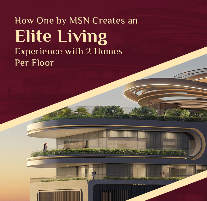 How One by MSN Creates an Elite Living Experience with 2 Homes Per Floor