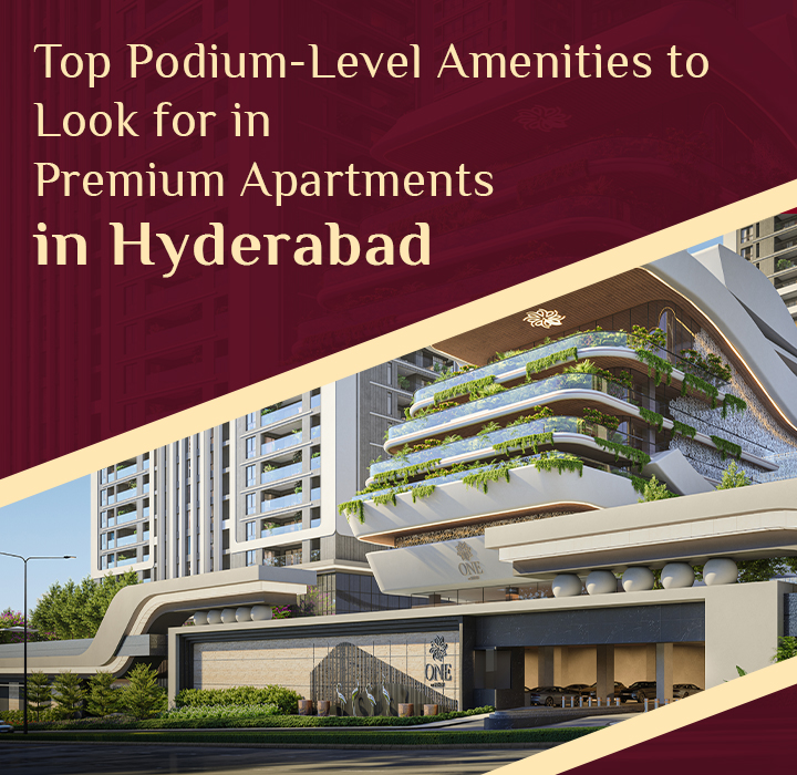 Top Podium-Level Amenities to Look for in Premium Apartments in Hyderabad